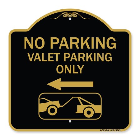 Signmission No Parking Valet Parking Only With Left Arrow With Car Tow Graphic, Black & Gold, BG-1818-23645 A-DES-BG-1818-23645